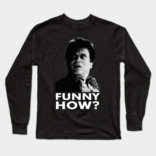 Funny How Goodfellas Long Sleeve T-Shirt